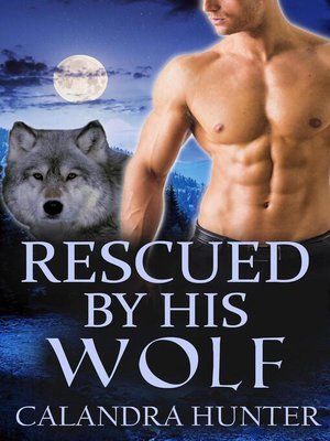 cover image of Rescued by His Wolf